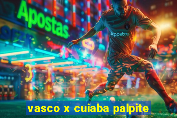 vasco x cuiaba palpite